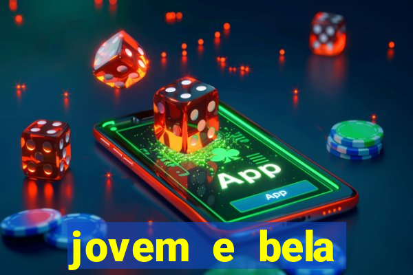 jovem e bela dublado download